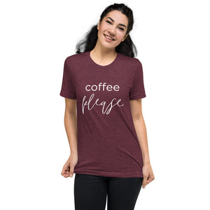 Coffee Please | Tri-blend T-Shirt