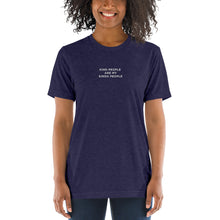 Load image into Gallery viewer, Kind People are my Kinda People | Embroidered Tri-blend T-Shirt