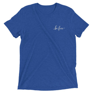 Be Free | Embroidered Tri-blend T-Shirt